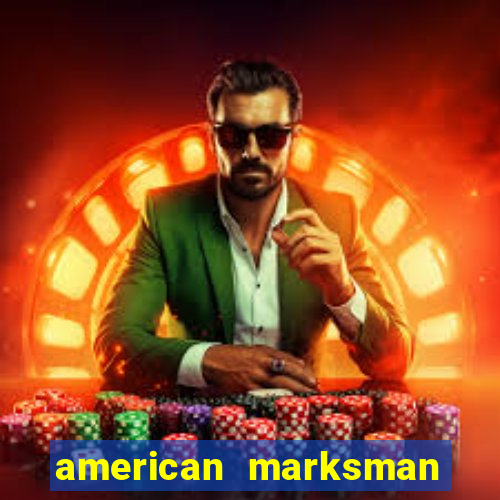 american marksman apk dinheiro infinito